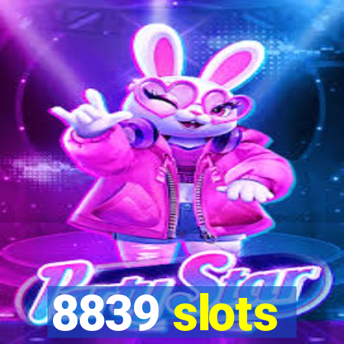 8839 slots